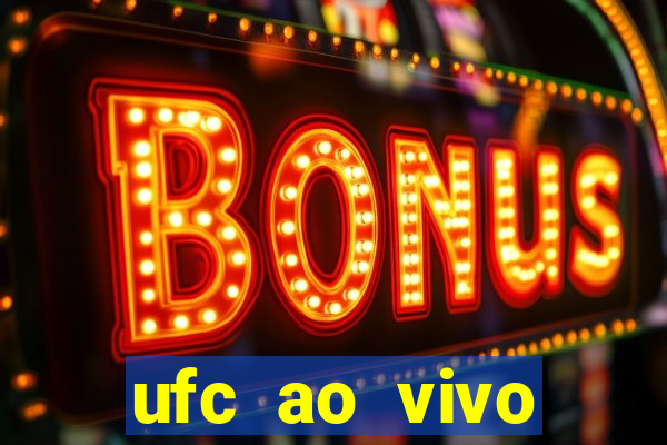 ufc ao vivo assistir online